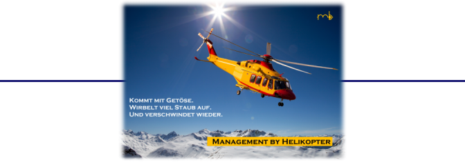Management by Helikopter